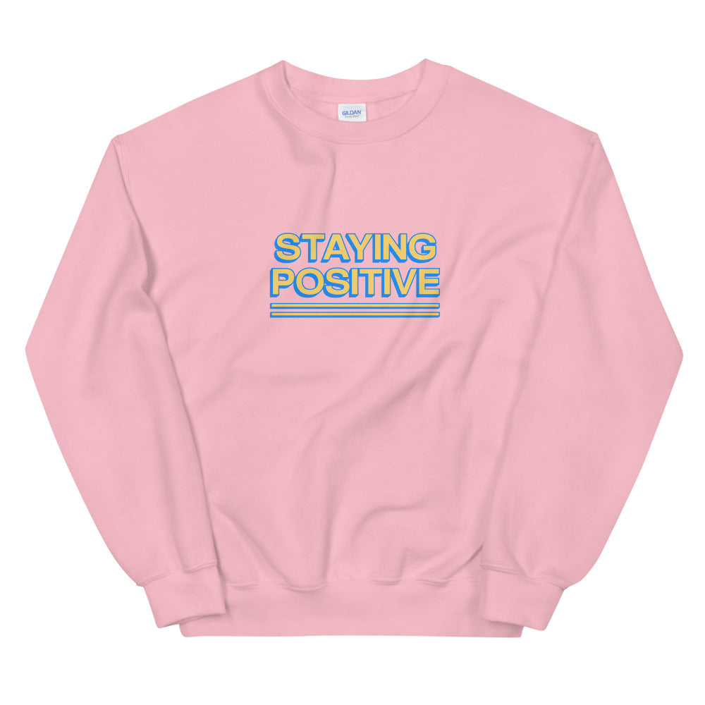 Staying Positive Sweatshirt