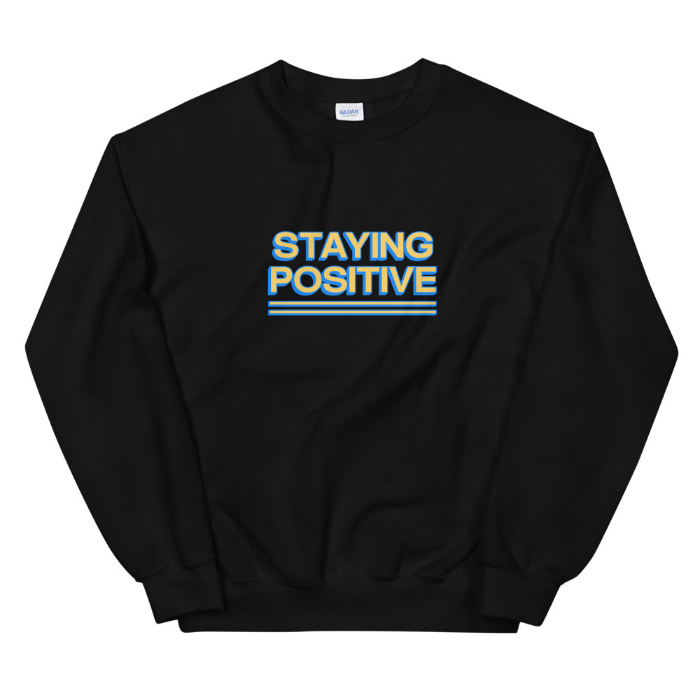 Staying Positive Sweatshirt