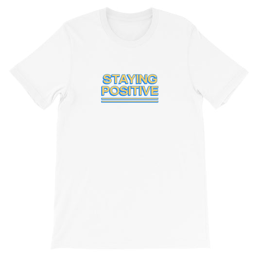 Staying Positive Tee